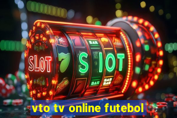 vto tv online futebol